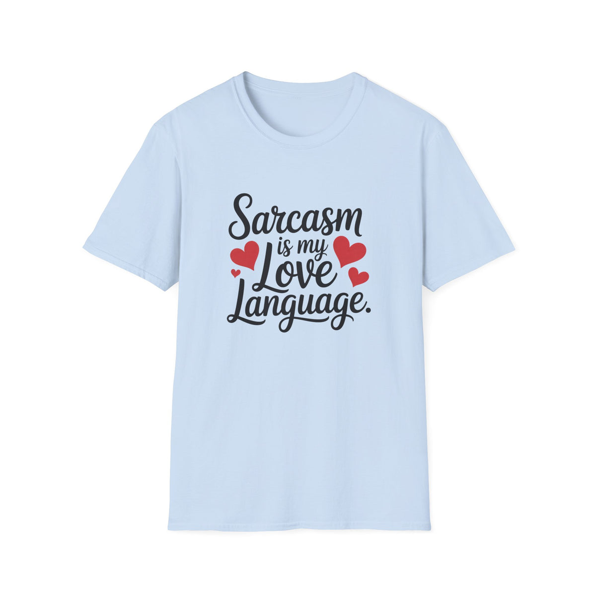 Sarcasm Is My Love Language 2 Hearts