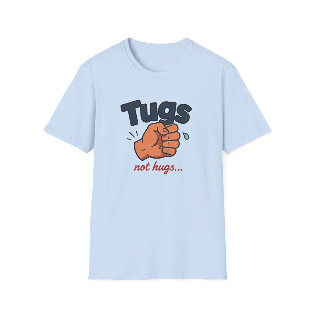 Tugs Not Hugs