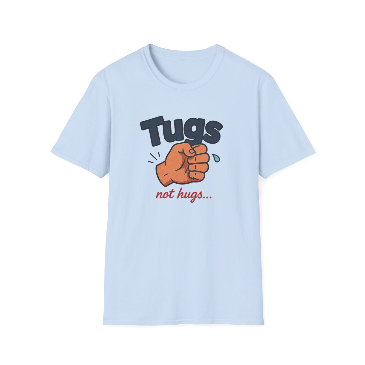 Tugs Not Hugs