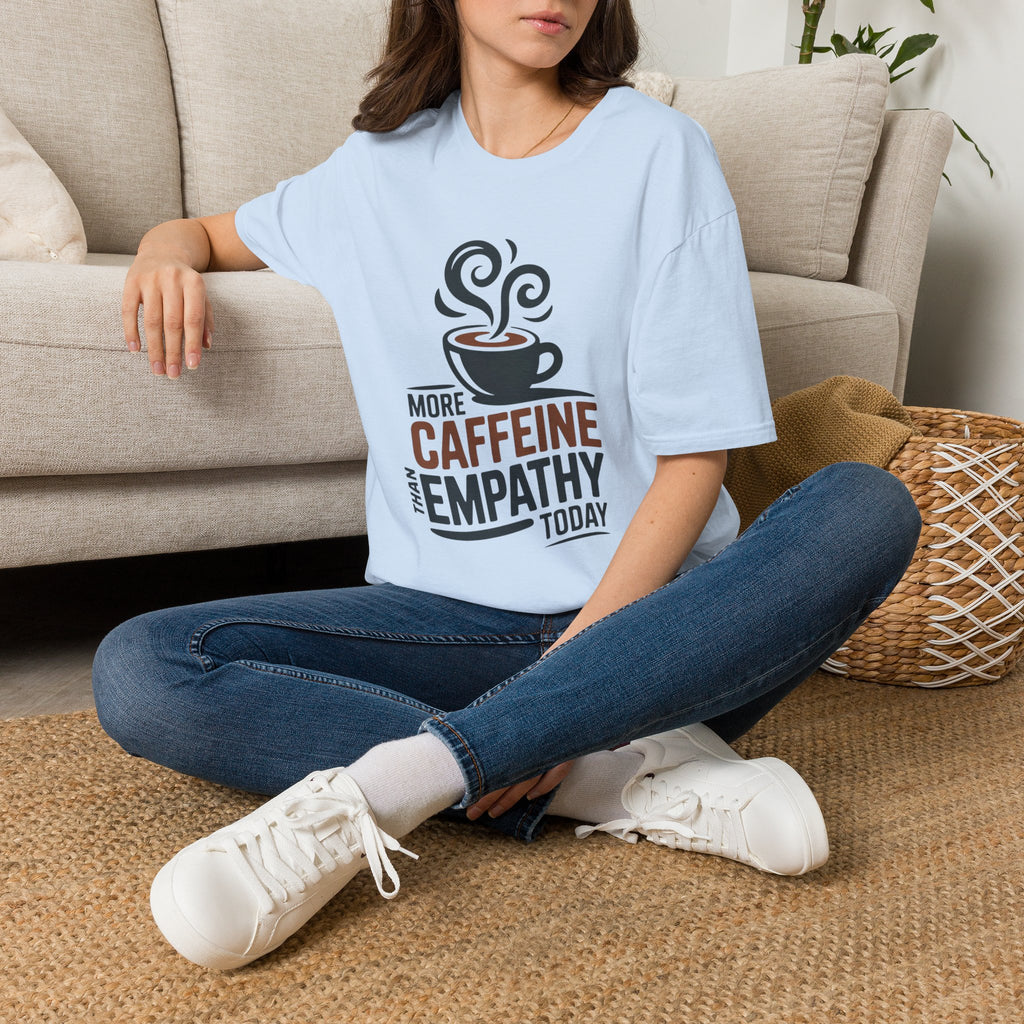More Caffeine Than Empathy Today
