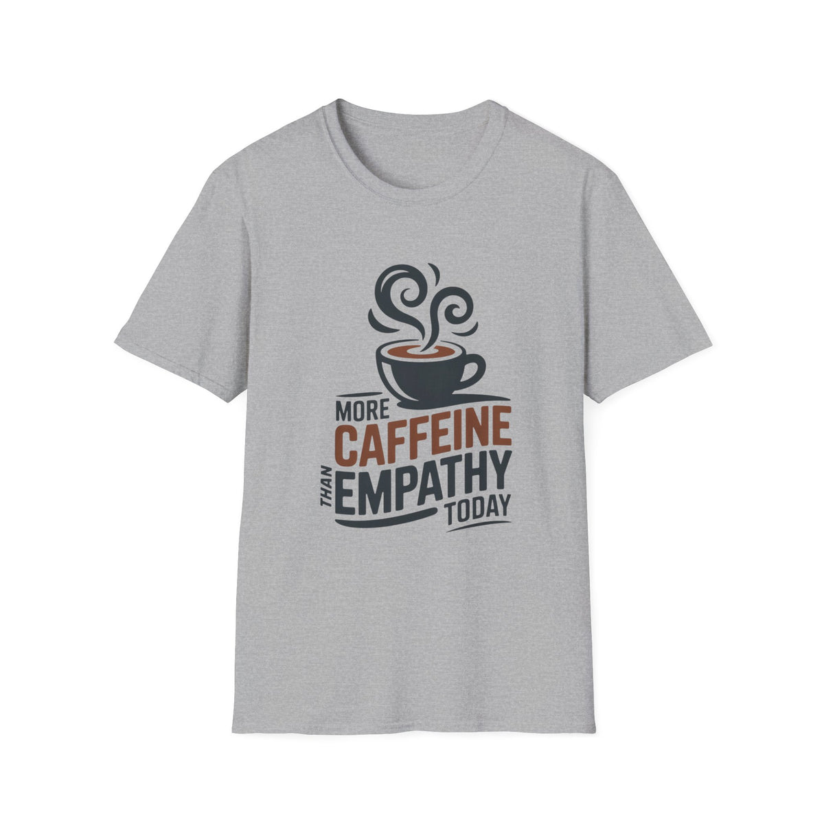 More Caffeine Than Empathy Today