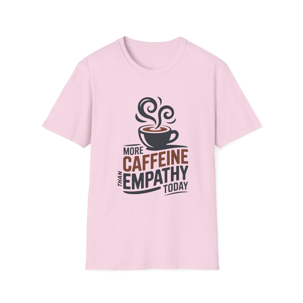 More Caffeine Than Empathy Today