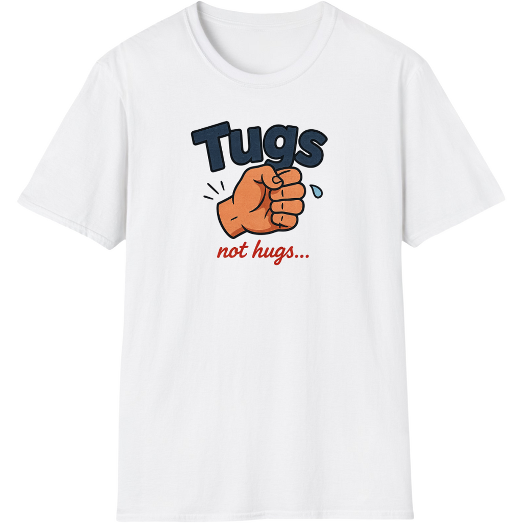 Tugs Not Hugs