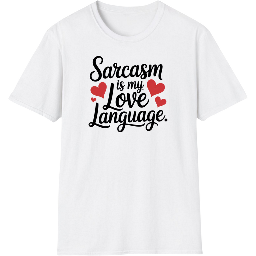 Sarcasm Is My Love Language 2 Hearts