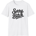 Sorry, Bitch