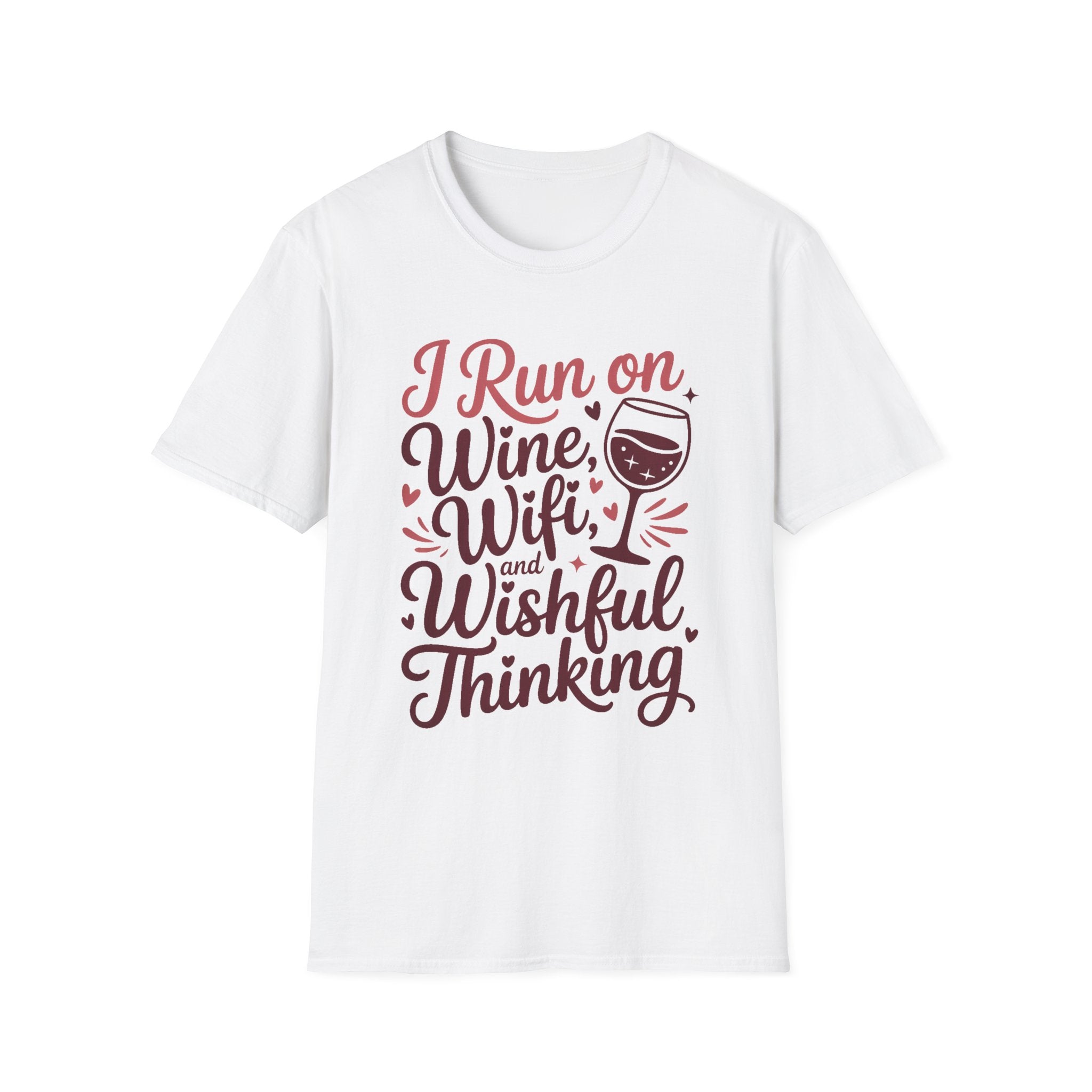 I Run On Wine, Wifi, and Wishful Thinking