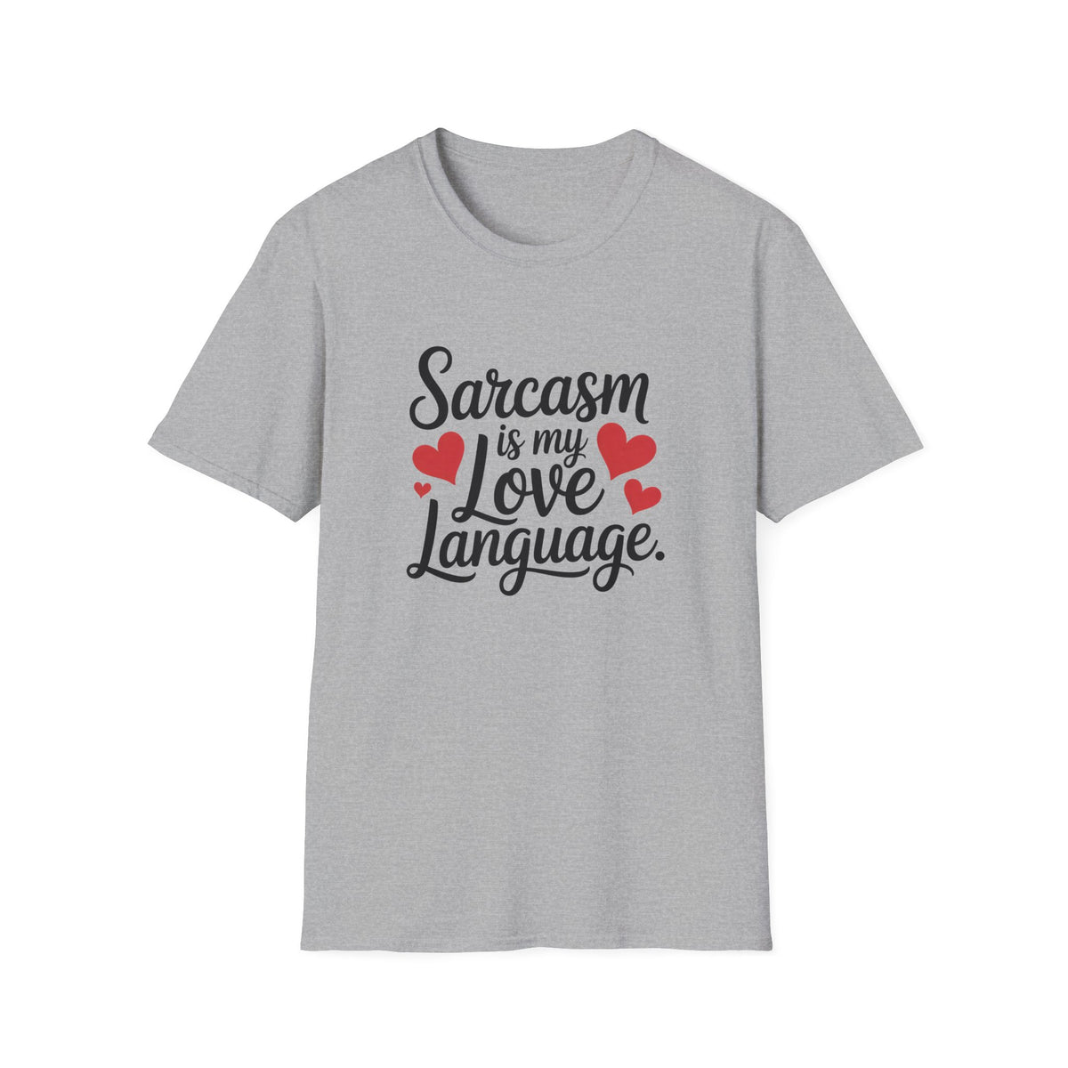 Sarcasm Is My Love Language 2 Hearts