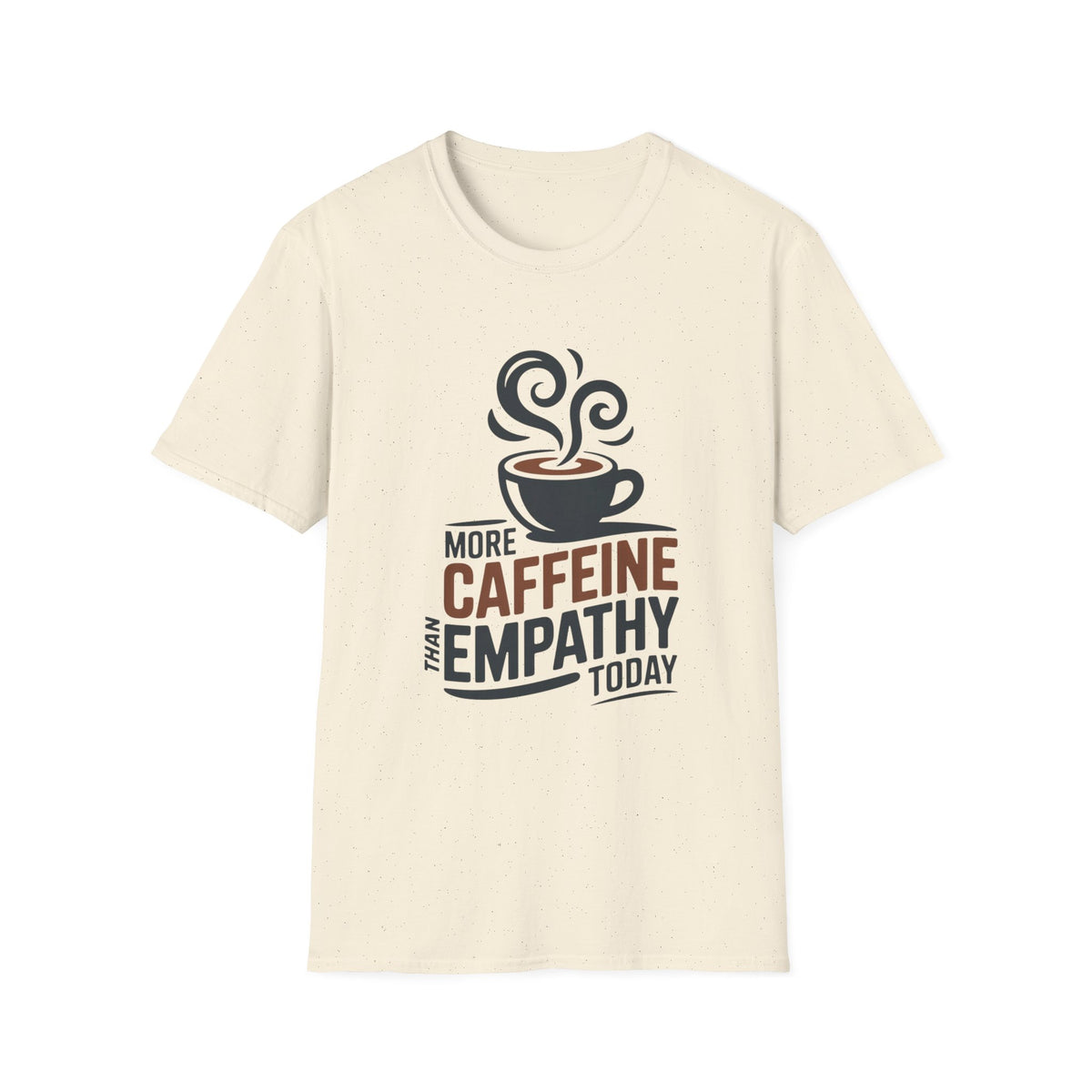 More Caffeine Than Empathy Today