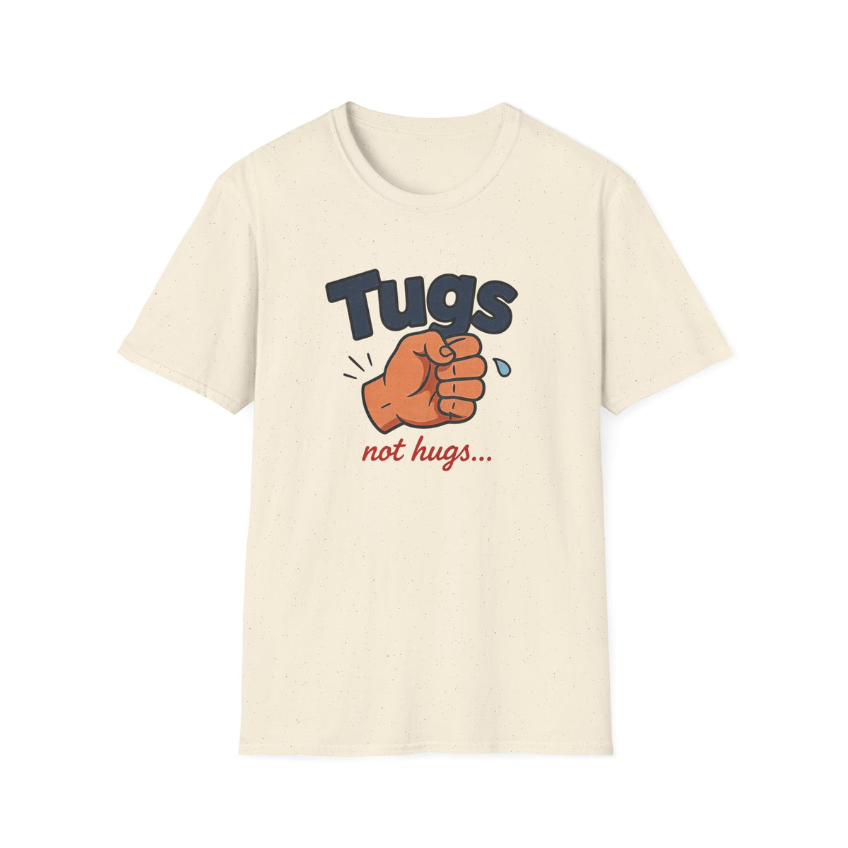 Tugs Not Hugs