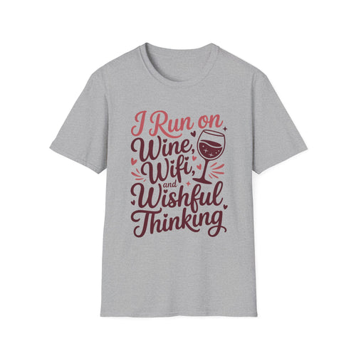 I Run On Wine, Wifi, and Wishful Thinking